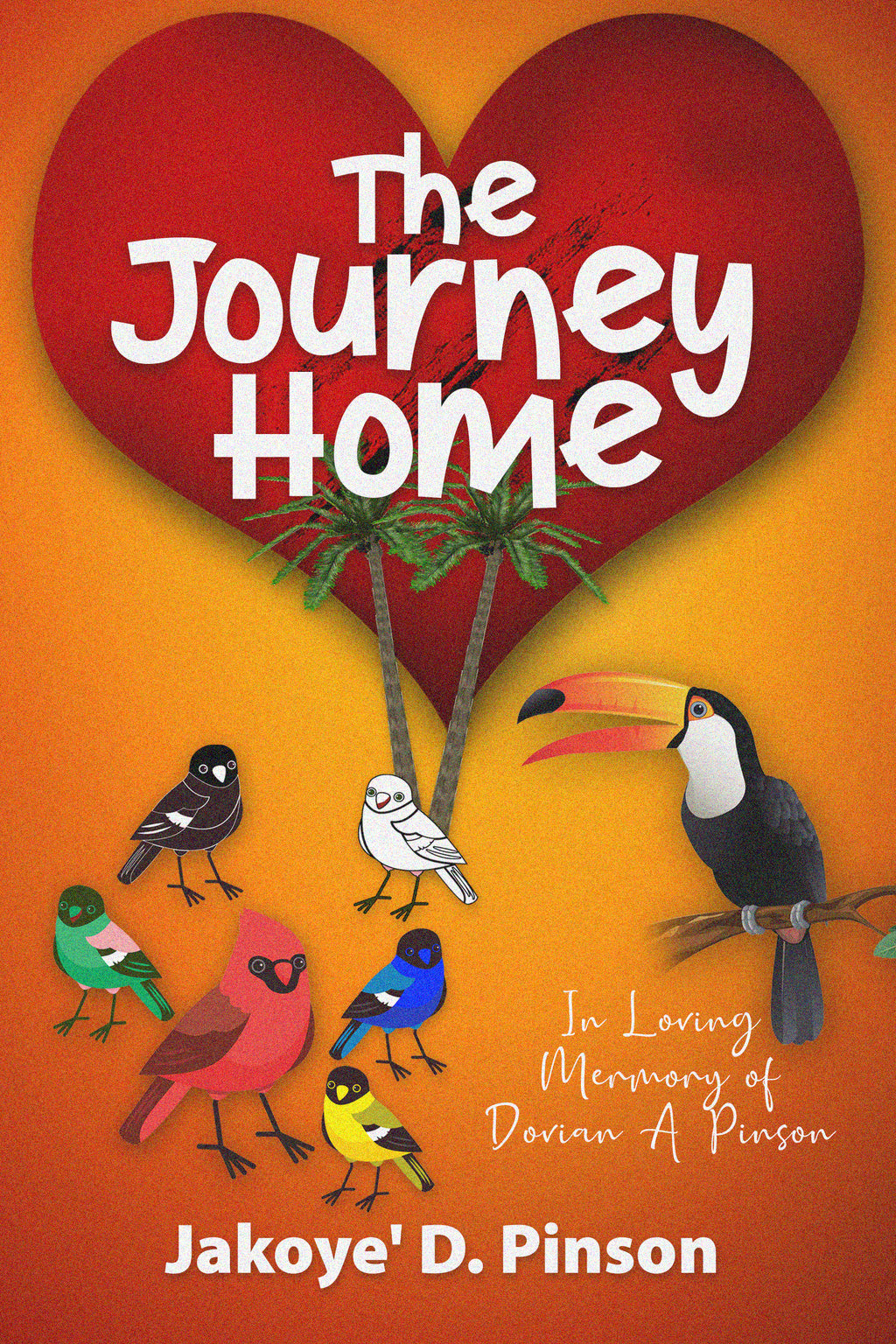 The Journey Home By: Jakoye Devon Pinson